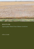 Solitude: Apocryphal Posts From Distant Archives
