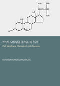 What Cholesterol Is For: Cell Membrane Cholesterol and Diseases